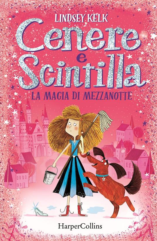 La magia di mezzanotte. Cenere e Scintilla - Lindsey Kelk - copertina