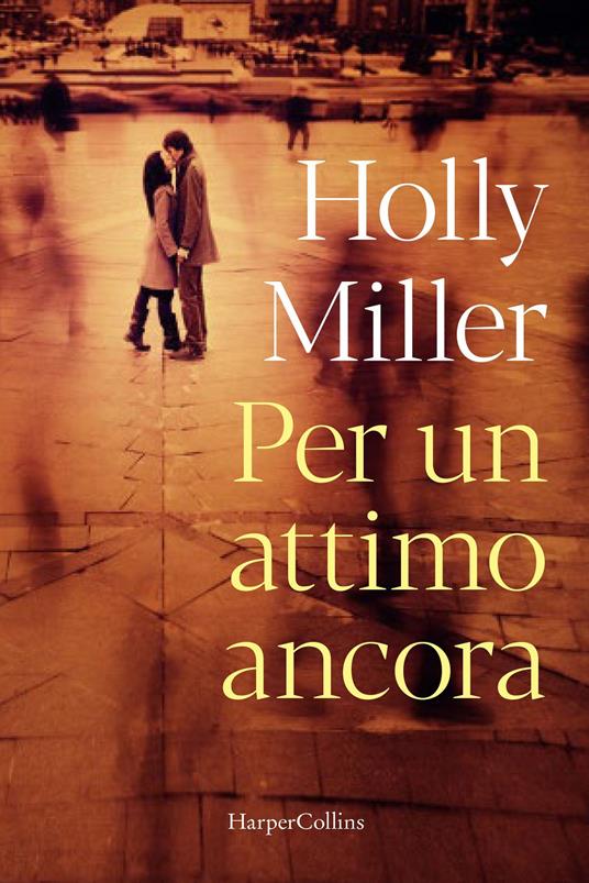 Per un attimo ancora - Holly Miller - copertina
