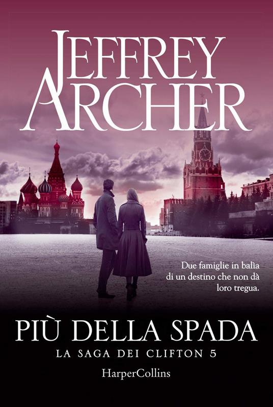 Più della spada. La saga dei Clifton. Vol. 5 - Jeffrey Archer - copertina