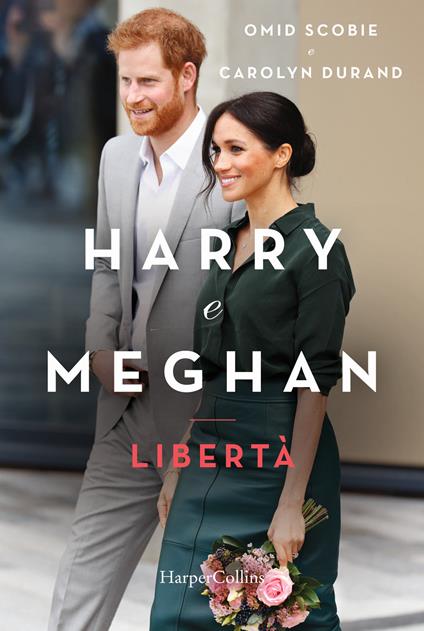 Harry e Meghan. Libertà - Omid Scobie,Carolyn Durand - copertina