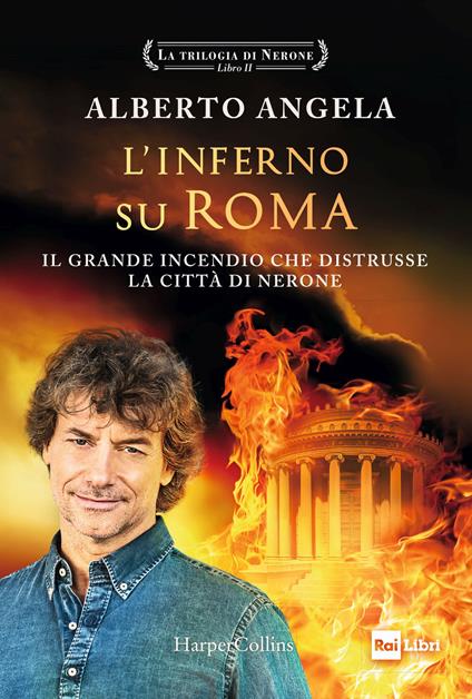 L' inferno su Roma. La trilogia di Nerone. Vol. 2 - Alberto Angela - copertina