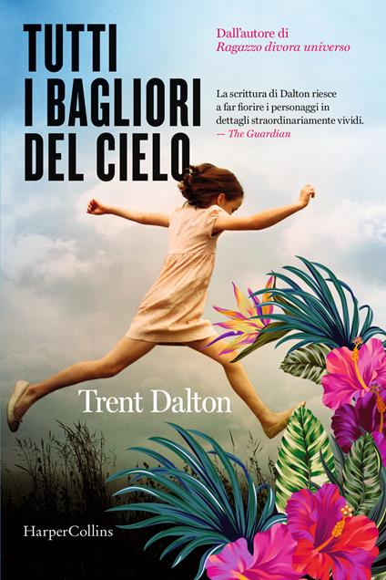 Tutti i bagliori del cielo - Trent Dalton - copertina