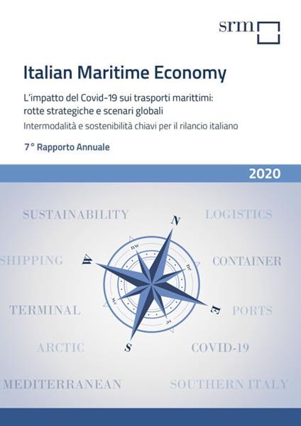 Italian maritime economy. L'impatto del Covid-19 sui trasporti marittimi: rotte strategiche e scenari globali. Intermodalità e sostenibilità chiavi per il rilancio italiano. 7° Rapporto annuale - Associazione studi e ricerche per il Mezzogiorno - copertina