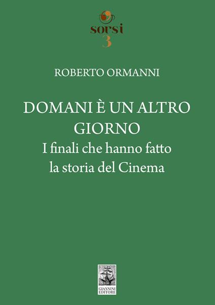 Domani è un altro giorno. I finali che hanno fatto la storia del cinema - Roberto Ormanni - copertina