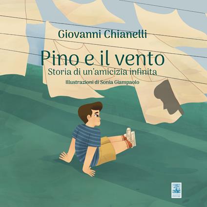 Pino e il vento. Storia di un'amicizia infinita. Ediz. illustrata - Giovanni Chianelli - copertina