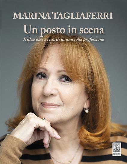 Un posto in scena. Riflessioni e ricordi di una folle professione - Marina Tagliaferri - copertina