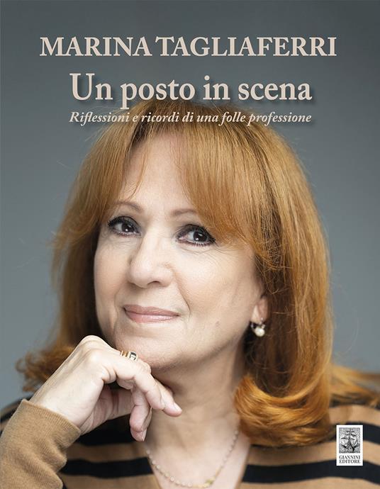 Un posto in scena. Riflessioni e ricordi di una folle professione - Marina Tagliaferri - copertina