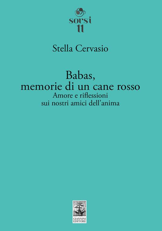 Babas, memorie di un cane rosso. Amore e riflessioni sui nostri amici dell'anima - Stella Cervasio - copertina