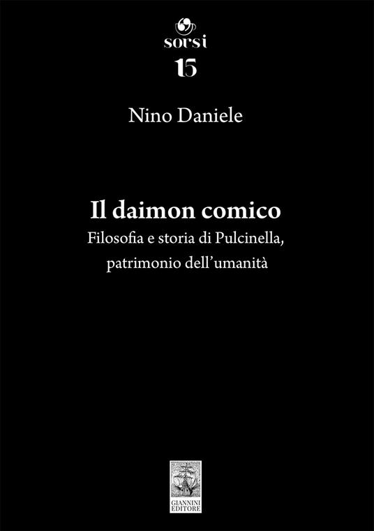 Il daimon comico. Filosofia e storia di Pulcinella, patrimonio dell’umanità - Nino Daniele - copertina