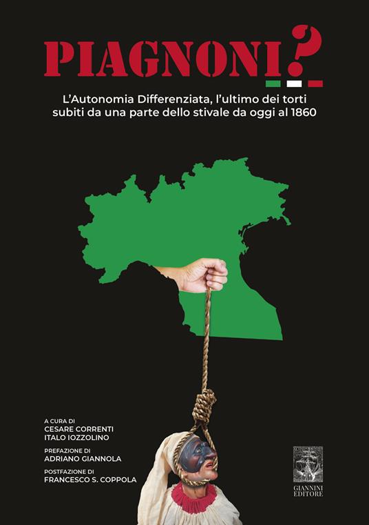 Piagnoni? L'autonomia differenziata, l'ultimo dei torti subiti da una parte dello stivale da oggi al 1860 - copertina