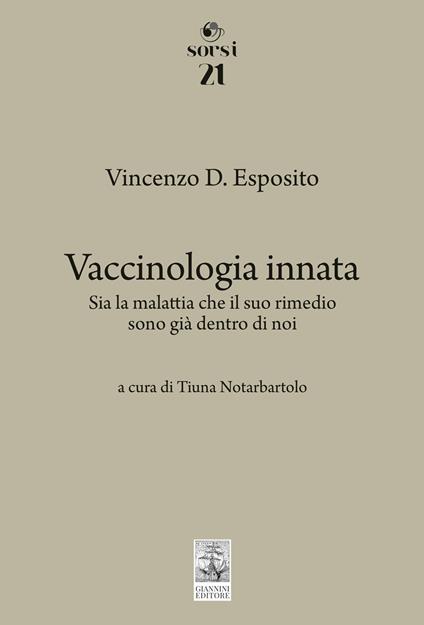 Vaccinologia innata. Sia la malattia che il suo rimedio, sono già dentro di noi - Vincenzo D. Esposito - copertina