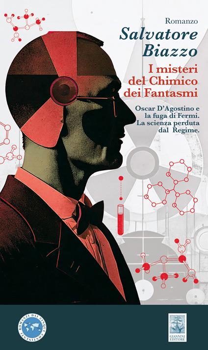 i misteri del chimico dei fantasmi. Oscar D'Agostino e la fuga di Fermi. La scienza perduta dal Regime - Salvatore Biazzo - copertina