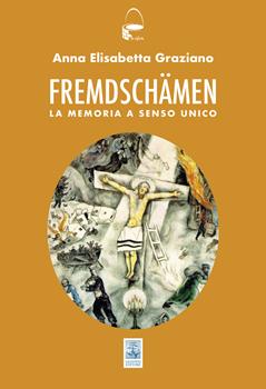 Libro Fremdshamen. La memoria a senso unico Anna Elisabetta Graziano