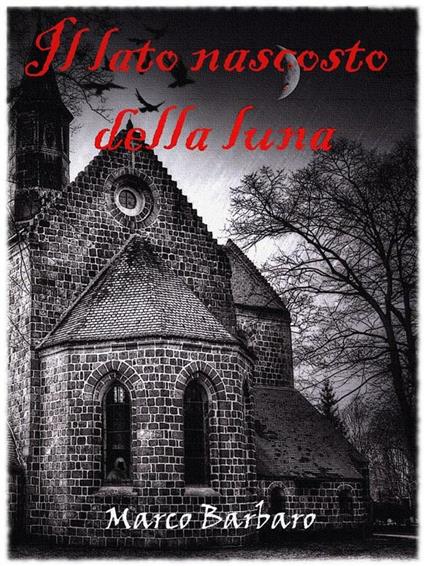 Il lato nascosto della luna - Marco Barbaro - ebook