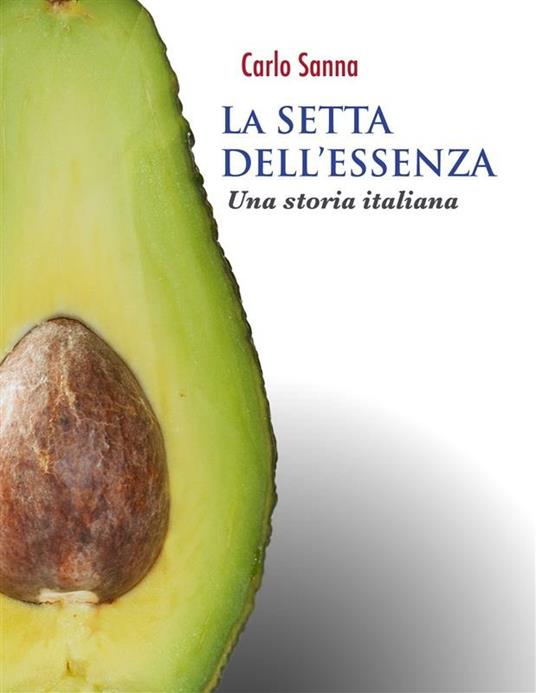 La setta dell'essenza - Carlo Sanna - ebook