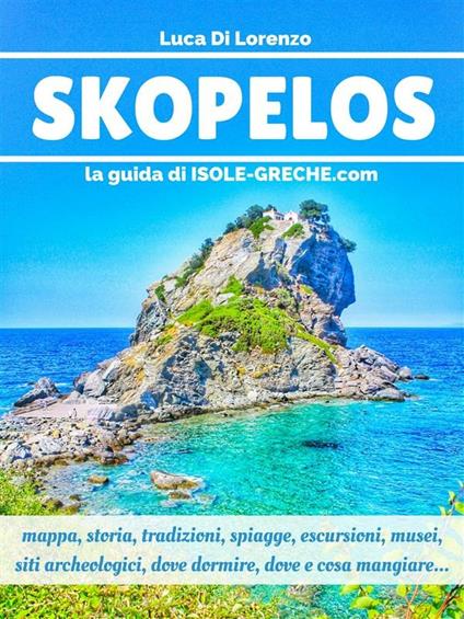 Skopelos. La guida di isolegreche.info - Luca Di Lorenzo - ebook