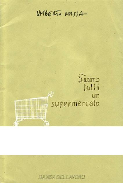 Siamo tutti un supermercato - Umberto Massa - ebook