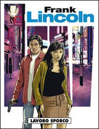 Lavoro sporco. Frank Lincoln. Vol. 3 - Marc Bourgne - copertina