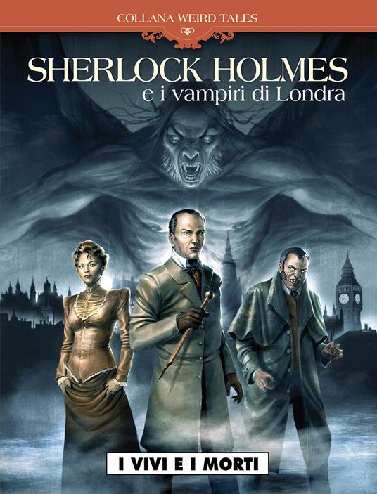 I vivi e i morti. Sherlock Holmes & i vampiri di Londra. Vol. 1 - copertina