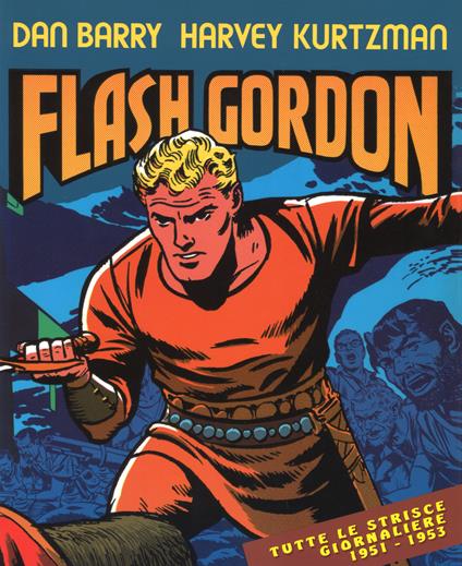 Avventure nello spazio. Tutte le strisce giornaliere 1951-1953. Flash Gordon - Dan Barry,Harvey Kurtzman - copertina