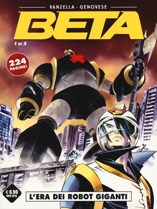 L' era dei robot giganti. Beta. Vol. 1 - Luca Vanzella,Luca Genovese - copertina