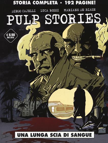 Una lunga scia di sangue. Pulp stories - Diego Cajelli,Luca Rossi,Mariano De Biase - copertina