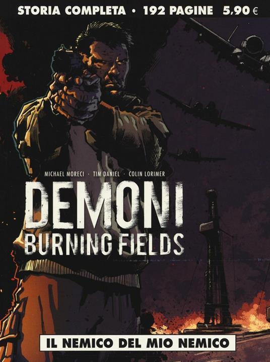 Il nemico del mio nemico. Demoni. Burning fields - Michael Moreci,Tim Daniel,Colin Lorimer - copertina
