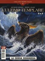 L'ultimo templare. Vol. 2/3: La chiesa sommersa