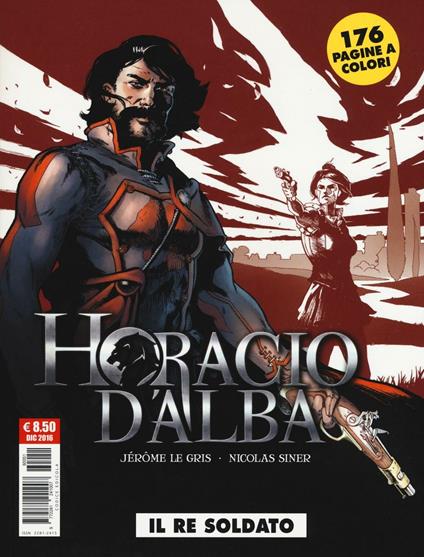 Horacio D'Alba. Il re soldato - Jérôme Le Gris,Nicolas Siner - copertina