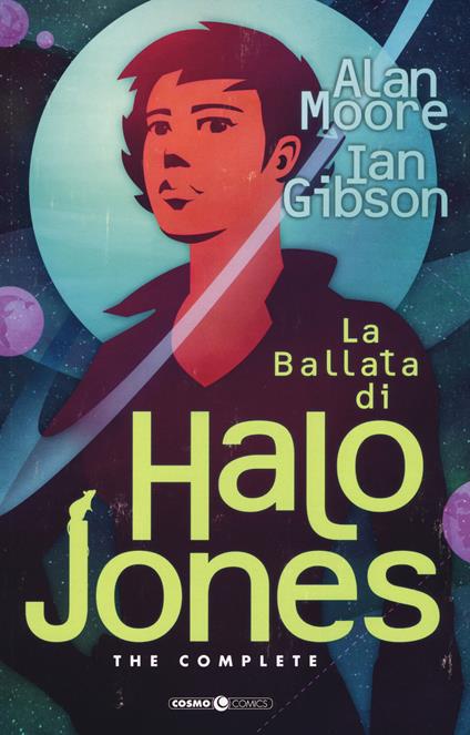 La ballata di Halo Jones. Complete edition - Alan Moore,Ian Gibson - copertina