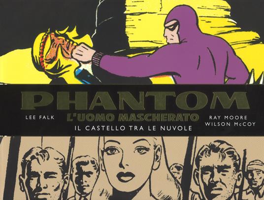 Phantom. L'uomo mascherato. Tavole domenicali. Vol. 2: 1942-1945. Il castello tra le nuvole - Lee Falk,Ray Moore,Wilson McCoy - copertina