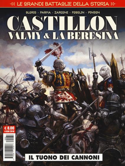 Le grandi battaglie della storia. Vol. 4: Castillon, Valmy & La Beresina. Il tuono dei cannoni - Gabriele Parma,Emiliano Zarcone - copertina