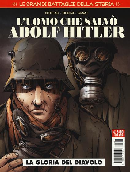 Le grandi battaglie della storia. Vol. 5: L' uomo che salvò Adolf Hitler - copertina