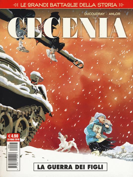 Le grandi battaglie della storia. Vol. 8: Cecenia. La guerra dei figli. - Aurélien Ducoudray - copertina