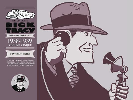 The complete Dick Tracy. Giornaliere e domenicali. Vol. 5: 1938-1939 - Chester Gould - copertina