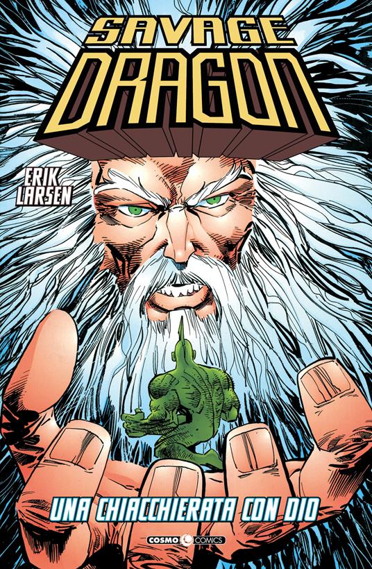 Savage Dragon. Vol. 7: chiacchierata con Dio, Una. - Erik Larsen - copertina