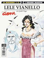 Lele Vianello. Le miniserie. Vol. 1: Cubana.