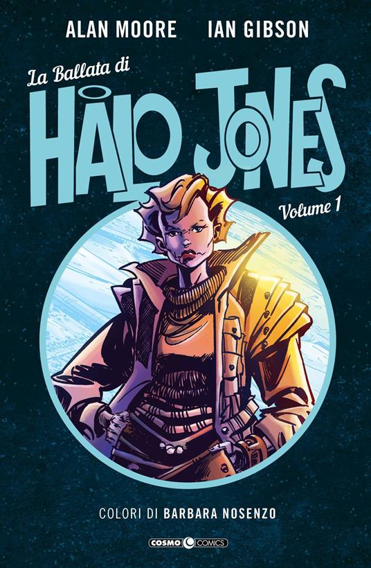 La ballata di Halo Jones. Vol. 1 - Alan Moore,Ian Gibson - copertina