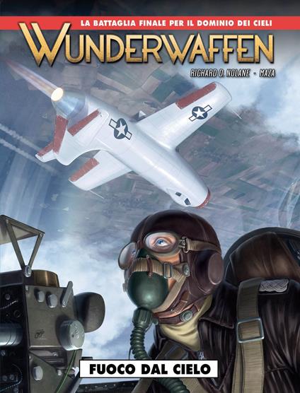 Wunderwaffen. Vol. 7: Fuoco dal cielo - Richard D. Nolane - copertina