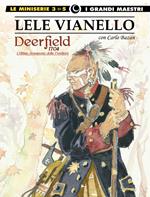 Lele Vianello. Le miniserie. Vol. 3: Deerfield 1704-L’ultimo avamposto della frontiera