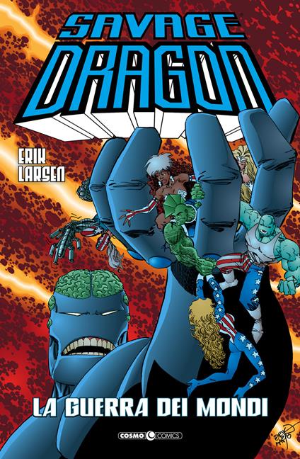 The Savage Dragon. Vol. 9: guerra dei mondi, La. - Erik Larsen - copertina