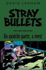 Stray bullets. Vol. 2: Da qualche parte, a ovest