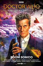 Doctor Who. Dodicesimo dottore. Vol. 1: Boom sonico