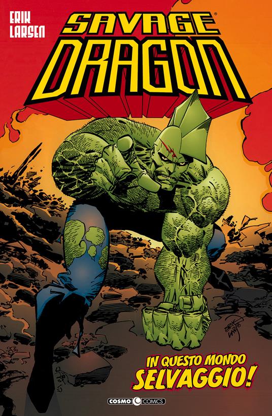 Savage Dragon. Vol. 15: In questo mondo selvaggio!. - Erik Larsen - copertina