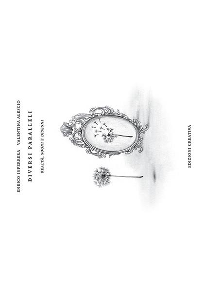 Diversi paralleli. Realtà, sogni e disegni - Enrico Inferrera - copertina