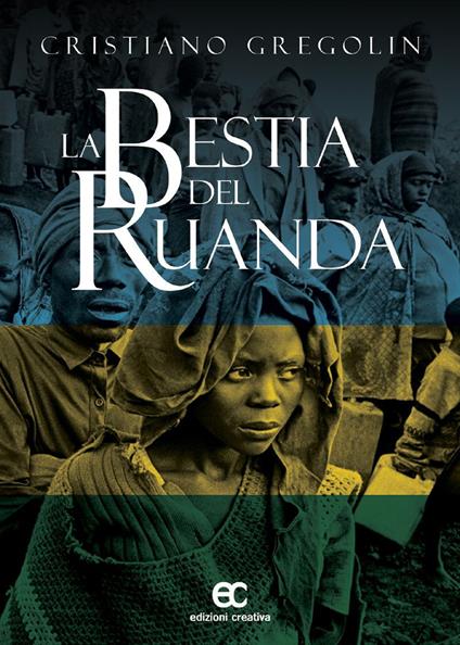 La bestia del Ruanda - Cristiano Gregolin - copertina