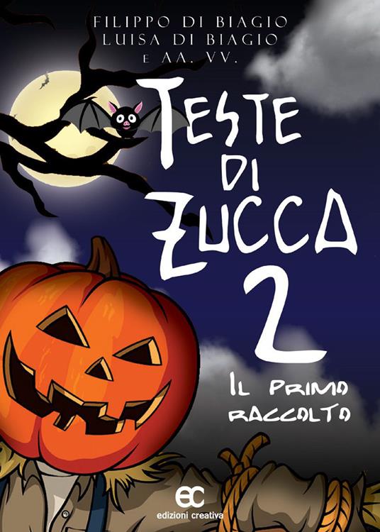 Teste di zucca 2. Il primo raccolto - Filippo Di Biagio,Luisa Di Biagio - copertina