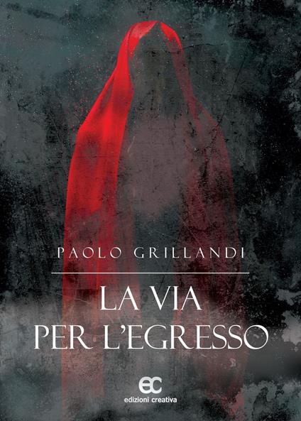 La via per l'egresso - Paolo Grillandi - copertina