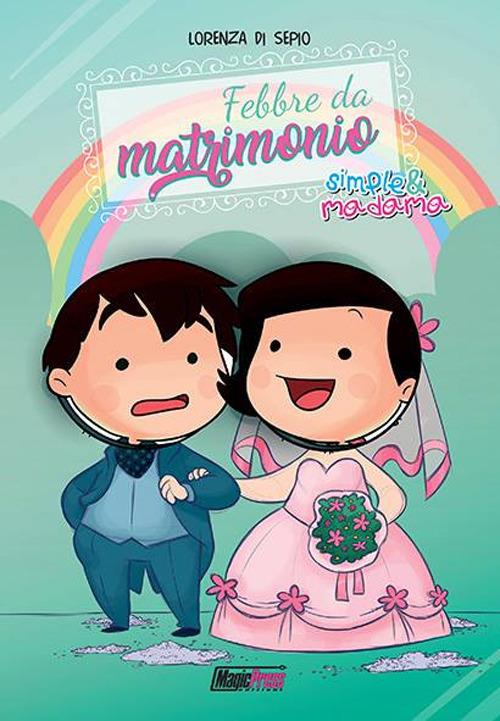Febbre da matrimonio. Simple&Madama - Lorenza Di Sepio - copertina