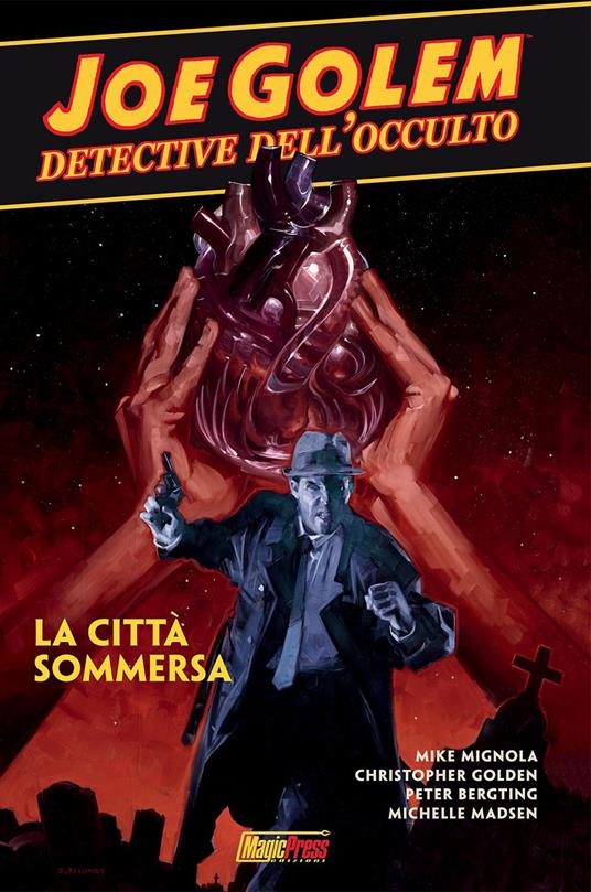 Joe Golem. Detective dell'occulto. Vol. 3: città sommersa, La. - Mike Mignola,Christopher Golden - copertina